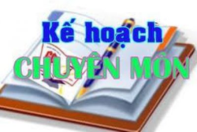 Kế hoạch Chuyên môn – Năm học: 2019-2020 Kế hoạch Chuyên môn – Năm học: 2019-2020